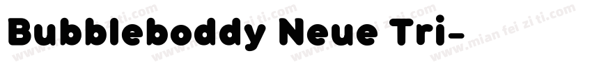 Bubbleboddy Neue Tri字体转换